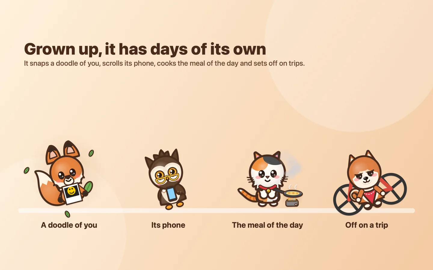 Grown Mates make a doodle, use a phone, cook the meal of the day and go on trips.